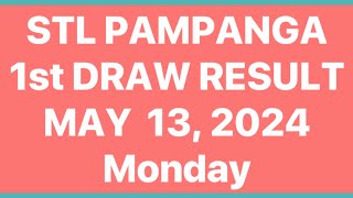 STL PAMPANGA RESULT 1st DRAW RESULT TODAY MAY 13 2024  STL PARES JUETENG RESULT PAMPANGA [upl. by Annav641]