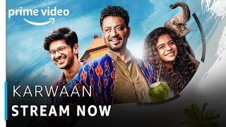 Karwaan  Irfan Khan Dulquer Salmaan Mithila Palkar  Bollywood Movie  Amazon Prime Video [upl. by Raveaux]