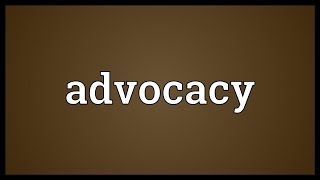 Advocacy Meaning [upl. by Norvall710]