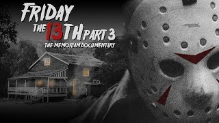 Friday the 13th Part 3  The Memoriam Documentary [upl. by Dole680]