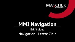 MMI Navigation  Erklärfilm  Navigation  Letzte Ziele  Maschek Automobile [upl. by Suiravad]