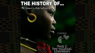 The History of African Literature Part 1 Precolonial Literature  African Writers [upl. by Ynnaf]