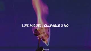 Luis Miguel  Culpable o no 《Letra》 [upl. by Kaela171]