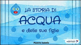 LA STORIA DI ACQUA E DELLE SUE FIGLIE [upl. by Dodson]