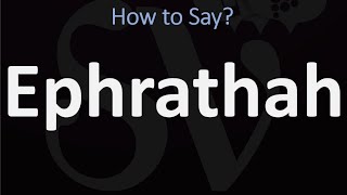 How to Pronounce Ephrathah CORRECTLY Biblical Name Pronunciation [upl. by Isewk]