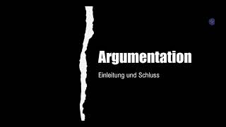 Argumentation  Einleitung  Schluss  Beispiele  Formulierungshilfen [upl. by Quartis]