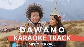 DAWAMO  Karaoke Track  Misty Terrace  New Bhutanese Song 2019 [upl. by Aihsenot]