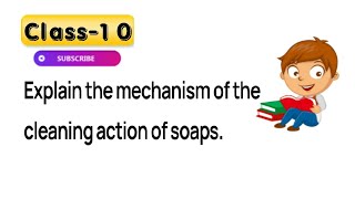 Explain the mechanism of the cleaning action of soaps [upl. by Bryna]