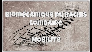 Biomécanique du rachis lombaire  Mobilité [upl. by Alphonsine640]