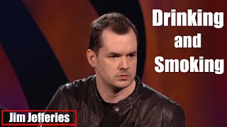 I Swear To God  Drinking and smoking  Jim Jefferies [upl. by Elman]