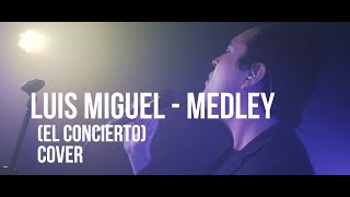 Luis Miguel  Medley El Concierto COVER [upl. by Aihsenat188]