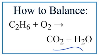 How to Balance C2H6  O2  CO2  H2O Ethane Combustion Reaction [upl. by Norma]