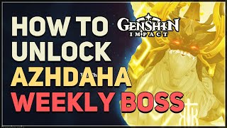 How to Unlock Azhdaha Weekly Boss Genshin Impact Earthshaking Dragon [upl. by Neeleuqcaj795]