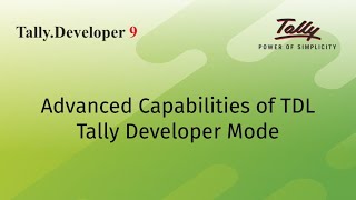 Advanced Capabilities of TDL  Tally Developer Mode [upl. by Charleen]