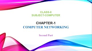 Chapter 1 Computer Networking  Part 2  Class 8 [upl. by Otrebliw466]