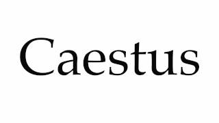 How to Pronounce Caestus [upl. by Mclyman]