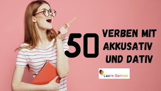 50 Verben mit Akkusativ amp Dativ  Learn German Grammar  50 verbs with accusative amp dative  A1  A2 [upl. by Richey]