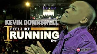 I FEEL LIKE RUNNING LIVE Official Video KEVIN DOWNSWELL [upl. by Elias]