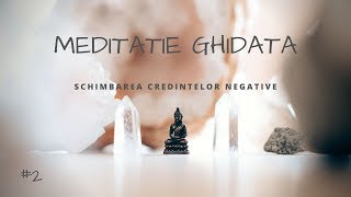 MEDITATIE GHIDATA PENTRU ANXIETATE  Schimbarea Credintelor Negative [upl. by Jo Ann]