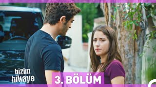 Bizim Hikaye 3 Bölüm [upl. by Tutto]