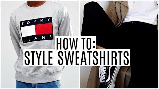 HOW TO STYLE SWEATSHIRTS  Four Outfit Ideas  Sweatshirt Lookbook  Daniel Simmons [upl. by Etnaud]