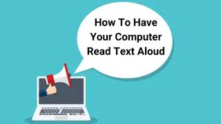 How To Have Your Computer Read Text Aloud To You [upl. by Terencio436]