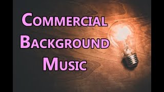 Music For Commercials amp Advertising  Background Instrumental [upl. by Petes887]