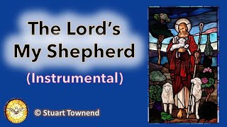 The Lords My Shepherd Townend  Instrumental version [upl. by Kaenel]