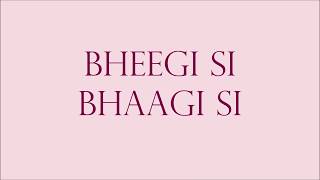 Bheegi Si Bhaagi Si Lyrics  HQ Audio  WhatTheLyrics [upl. by Starr275]