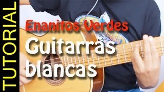 GUITARRAS BLANCAS en guitarra acustica  Enanitos Verdes tutorial [upl. by Olivette]