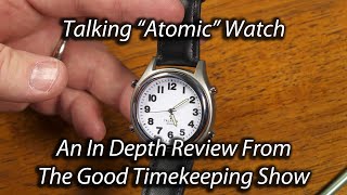 Talking quotAtomicquot Watch In Depth Review [upl. by Nudd]