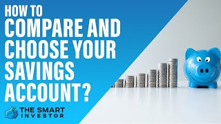 How To Compare And Choose Your Saving Account [upl. by Htennaj]