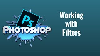 How to use Filters in Photoshop CC [upl. by Hyrup]