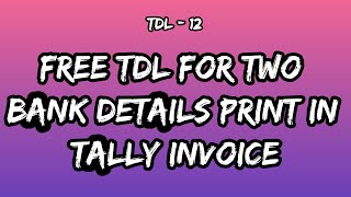 Free tdl for two bank details print in tally invoice [upl. by Prentice]