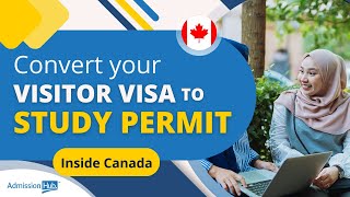 Change visa status in Canada Convert your Visitor Visa to Study Permit 2022 [upl. by Hareehahs]