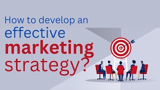 How to develop an effective marketing strategy [upl. by Sieracki402]