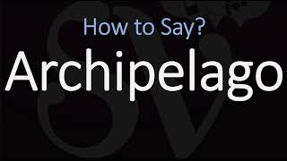 How to Pronounce Archipelago CORRECTLY [upl. by Onairotciv]