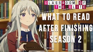 What Should You Read After Finishing Season 2 of Classroom of the Elite [upl. by Dadivitan253]