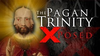 The PAGAN TRINITY EXPOSED  Indisputable FACTS the Trinity IS False [upl. by Enimasaj224]