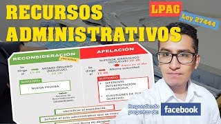 RECURSOS ADMINISTRATIVOS  LPAG  LEY 27444 [upl. by Hickey206]