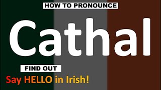 How to Pronounce Cathal CORRECTLY [upl. by Assenav]