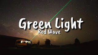 Rod Wave  Green Light Lyrics [upl. by Elletnohs]