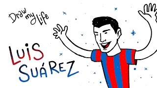 LUIS SUÁREZ  Draw My Life [upl. by Heringer]