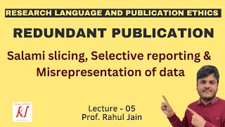 Redundant Publications  Salami Slicing  Selective Reporting  Misrepresentation of Data  L  05 [upl. by Ronyam]