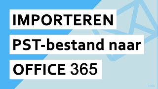 Importeer emails van Outlook PST naar Office 365account [upl. by Gotthard473]