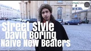 David Boring Naive New Beaters le Street Style [upl. by Llyrehc]