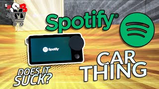 Spotify Car Thing Does it Suck [upl. by Spohr439]