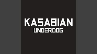 Kasabian  Underdog HQ [upl. by Laural161]