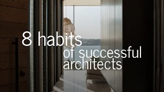 8 Habits of Successful Architects [upl. by Ellehsat]