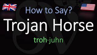 How to Pronounce Trojan Horse CORRECTLY Meaning amp Pronunciation [upl. by Lilybel65]